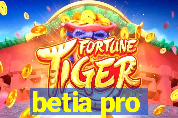 betia pro