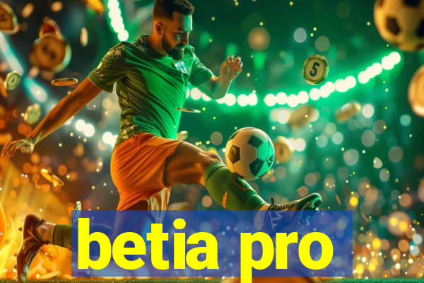 betia pro