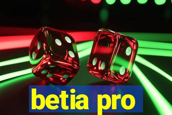 betia pro