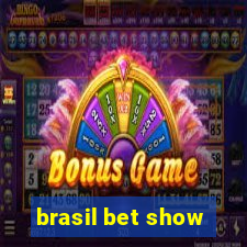 brasil bet show