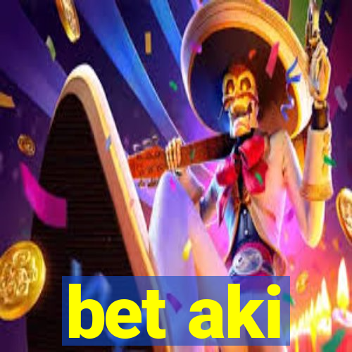 bet aki