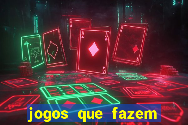 jogos que fazem ganhar dinheiro de verdade