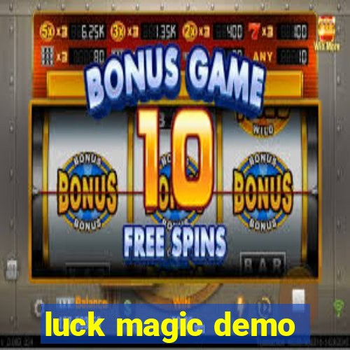 luck magic demo