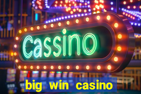 big win casino free slots