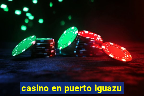 casino en puerto iguazu