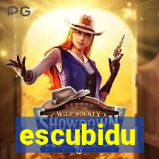 escubidu