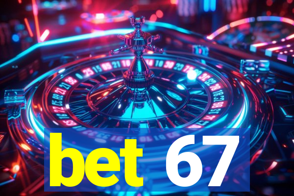 bet 67