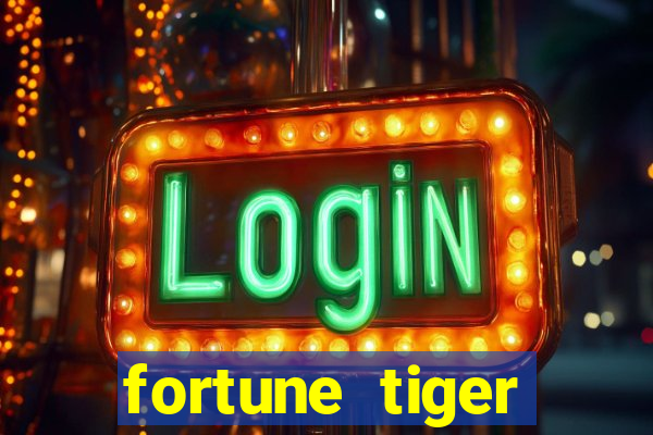 fortune tiger dinheiro gratis