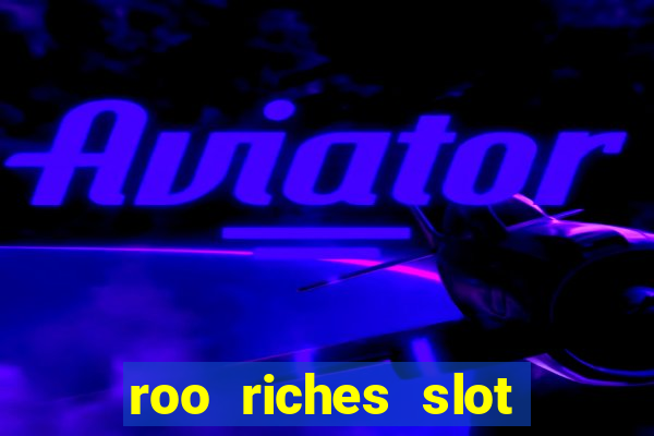 roo riches slot free play