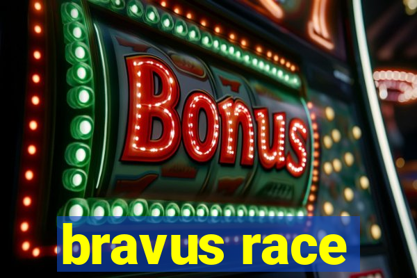 bravus race