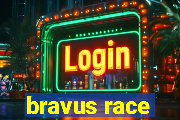 bravus race