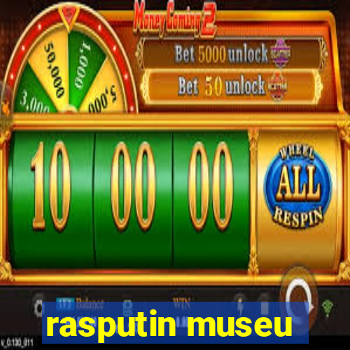 rasputin museu