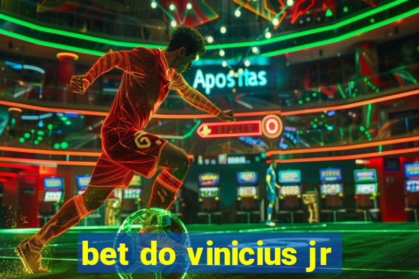 bet do vinicius jr