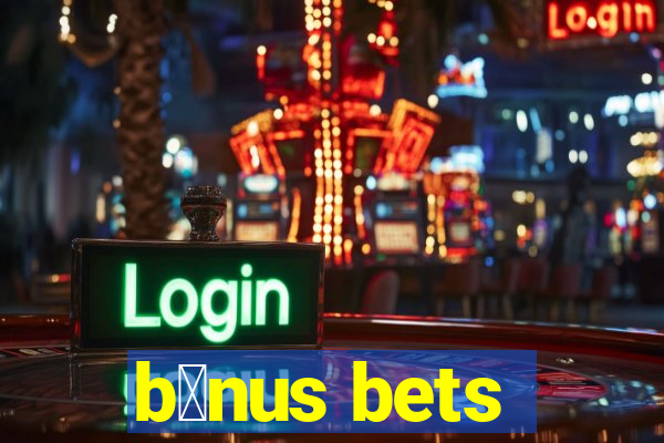 b么nus bets