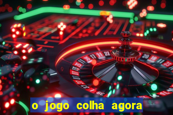 o jogo colha agora paga mesmo