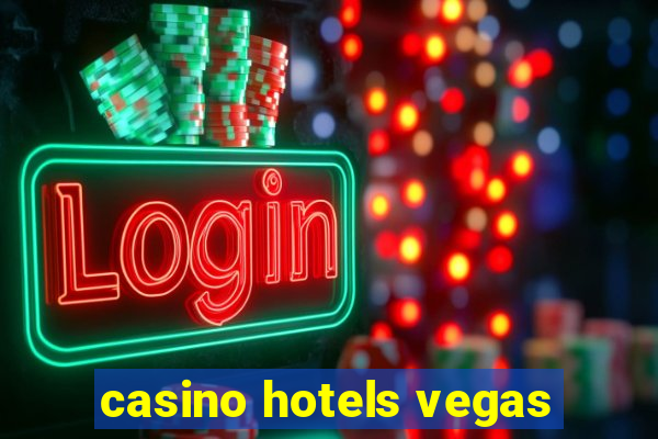 casino hotels vegas