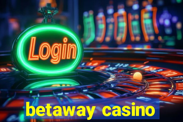 betaway casino