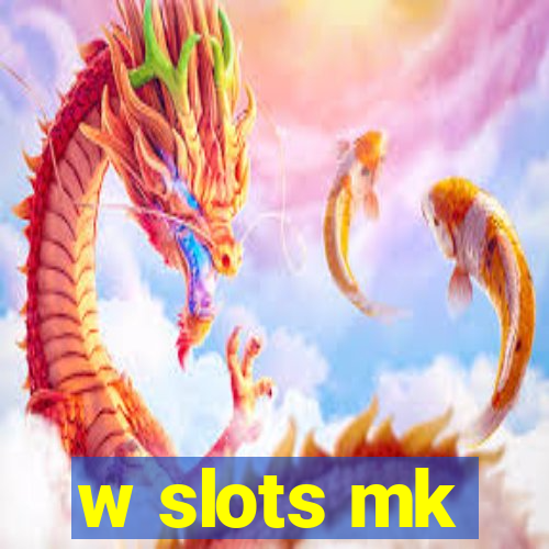 w slots mk