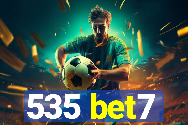 535 bet7