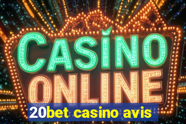 20bet casino avis