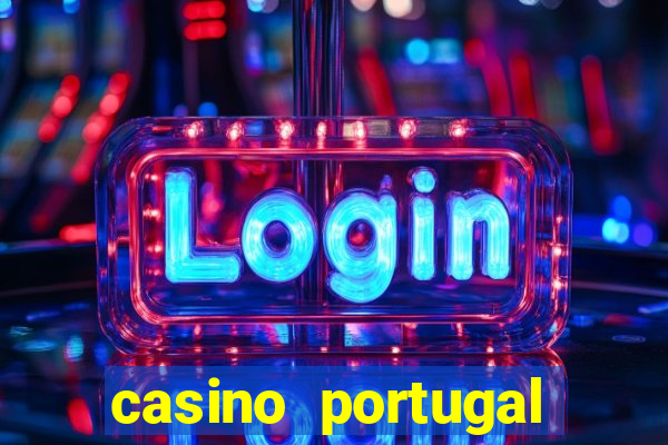 casino portugal fortune tiger