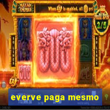 everve paga mesmo