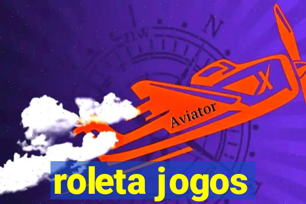 roleta jogos