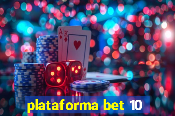 plataforma bet 10