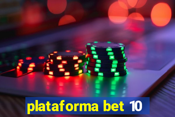 plataforma bet 10