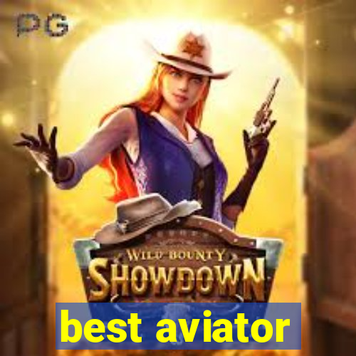 best aviator