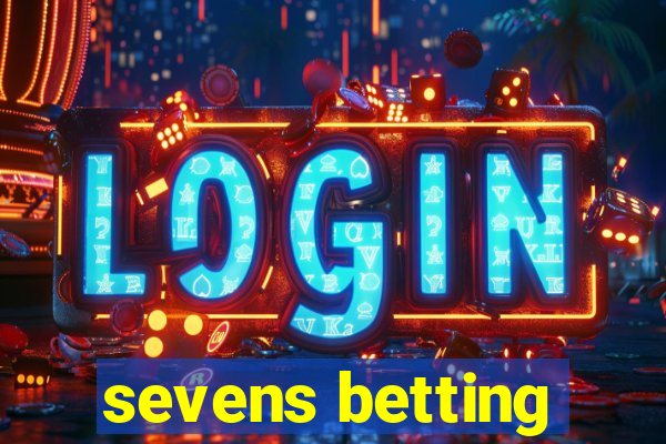 sevens betting