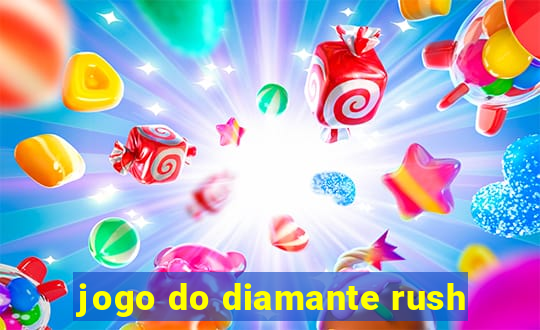 jogo do diamante rush