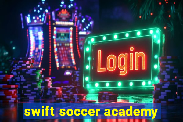 swift soccer academy