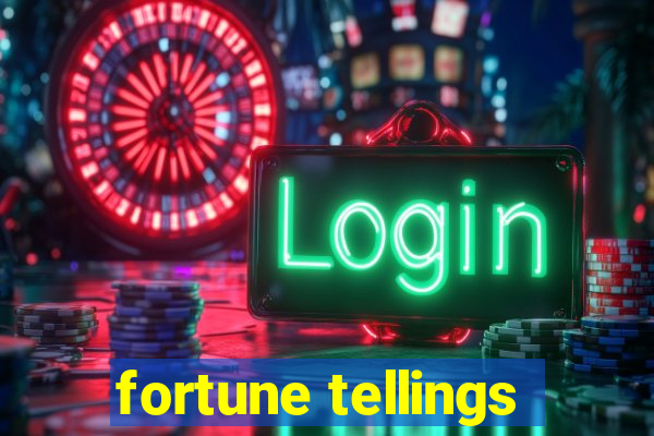 fortune tellings