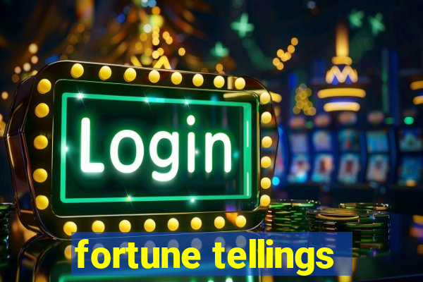 fortune tellings