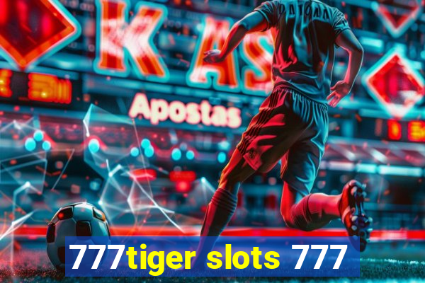 777tiger slots 777