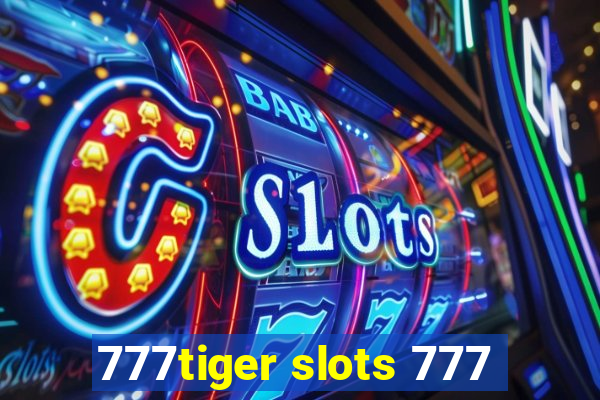 777tiger slots 777