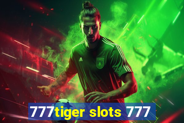 777tiger slots 777