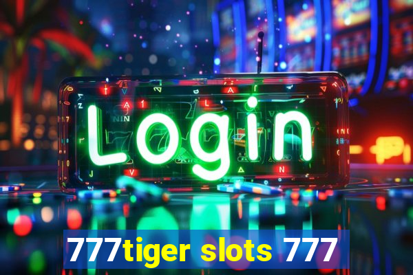 777tiger slots 777