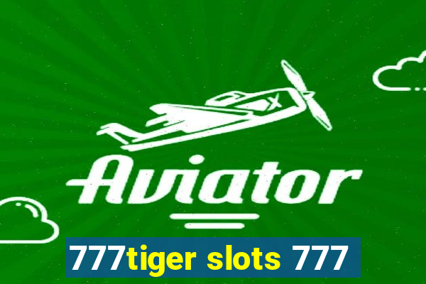 777tiger slots 777