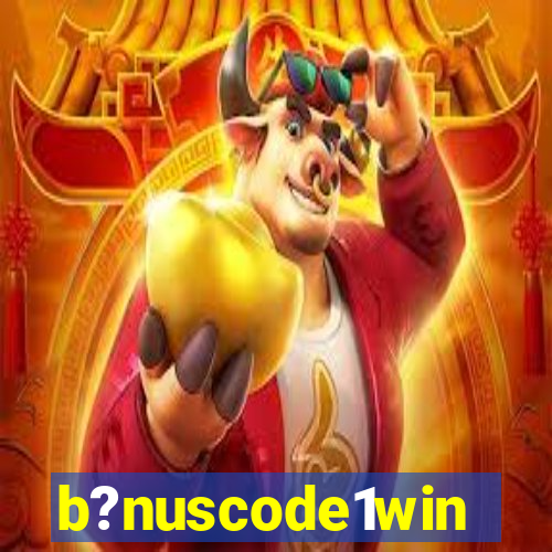 b?nuscode1win