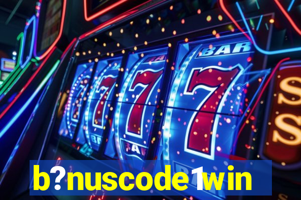 b?nuscode1win