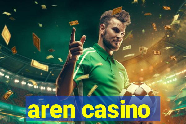 aren casino