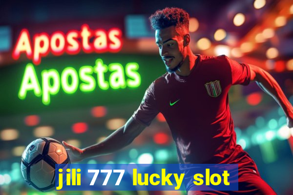 jili 777 lucky slot