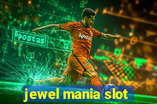 jewel mania slot