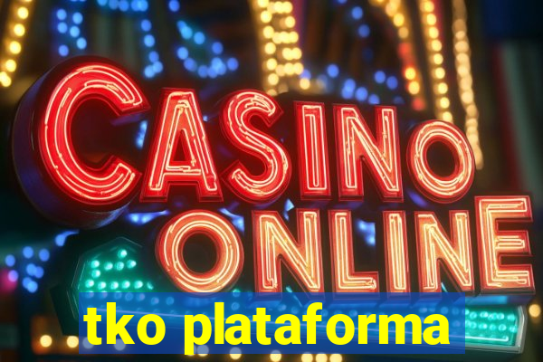 tko plataforma