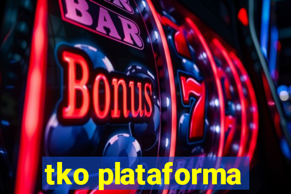 tko plataforma