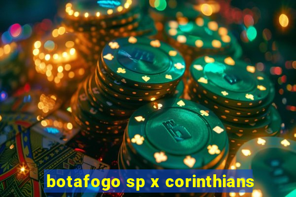 botafogo sp x corinthians