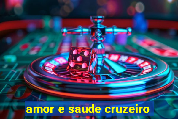 amor e saude cruzeiro