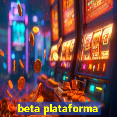 beta plataforma